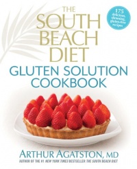 The South Beach Diet Gluten Solution Cookbook: 175 Delicious, Slimming, Gluten-Free Recipes