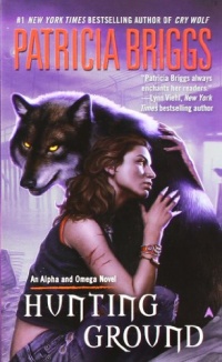 Hunting Ground (Alpha & Omega, Book 2)