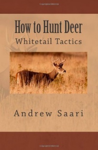 How to Hunt Deer: Whitetail Tactics