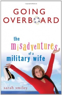 Going Overboard: The Misadventures of a Military Wife