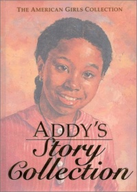 Addy's Story Collection - Limited Edition (The American Girls Collection)