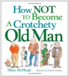 How Not to Become a Crotchety Old Man