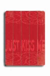 Just Kiss Me 14x20 Artistic Planked Wood Sign by Lisa Weedn