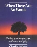 When There Are No Words: Finding Your Way to Cope with Loss and Grief