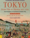 Tokyo from Edo to Showa 1867-1989: The Emergence of the World's Greatest City (Tuttle Classics)