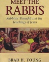 Meet the Rabbis: Rabbinic Thought and the Teachings of Jesus