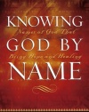 Knowing God by Name: Names of God That Bring Hope and Healing