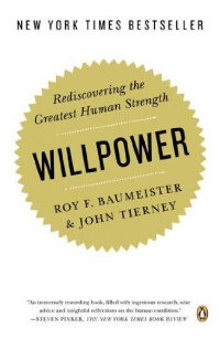 Willpower: Rediscovering the Greatest Human Strength