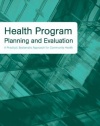 Health Program Planning and Evaluation: A Practical, Systematic Approach for Community Health, 2nd Edition