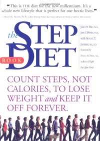 The Step Diet: Count Steps, Not Calories to Lose Weight and Keep It off Forever