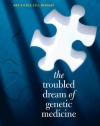 The Troubled Dream of Genetic Medicine: Ethnicity and Innovation in Tay-Sachs, Cystic Fibrosis, and Sickle Cell Disease