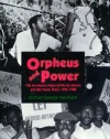 Orpheus and Power: The Movimento Negro of Rio de Janeiro and Sao Paulo, Brazil, 1945-1988