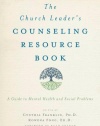 The Church Leader's Counseling Resource Book: A Guide to Mental Health and Social Problems