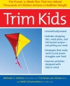 Trim Kids: The Proven 12-Week Plan That Has Helped Thousands of Children Achieve a Healthier Weight