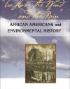 To Love the Wind and the Rain: African Americans and Environmental History