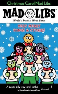 Christmas Carol Mad Libs: Very Merry Songs & Stories