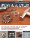 The Complete Photo Guide to Making Metal Jewelry