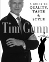 Tim Gunn: A Guide to Quality, Taste and Style (Tim Gunn's Guide to Style)