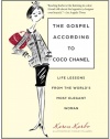 The Gospel According to Coco Chanel: Life Lessons from the World's Most Elegant Woman