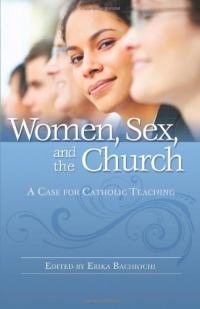 Women, Sex, and the Church: A Case for Catholic Teaching