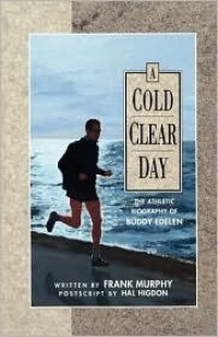 Cold Clear Day: The Athletic Biography of Buddy Edelen