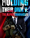 Holding Their Own V: The Alpha Chronicles