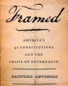 Framed: America's 51 Constitutions and the Crisis of Governance