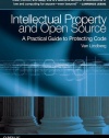 Intellectual Property and Open Source: A Practical Guide to Protecting Code