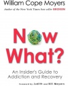 Now What?: An Insider's Guide to Addiction and Recovery