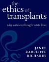 The Ethics of Transplants: Why Careless Thought Costs Lives