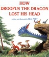 How Droofus the Dragon Lost His Head (Sandpiper Books)