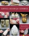 Surface Design for Ceramics (A Lark Ceramics Book)