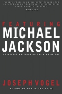 Featuring Michael Jackson: Collected Writings on the King of Pop