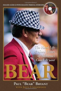 Bear: My Hard Life & Good Times As Alabama's Head Coach with CD