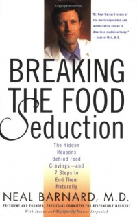 Breaking the Food Seduction: The Hidden Reasons Behind Food Cravings---And 7 Steps to End Them Naturally