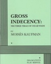 Gross Indecency: The Three Trials of Oscar Wilde - Acting Edition