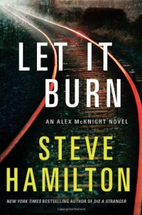 Let It Burn: An Alex McKnight Novel