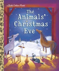 The Animals' Christmas Eve (Little Golden Book)