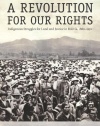 A Revolution for Our Rights: Indigenous Struggles for Land and Justice in Bolivia, 1880–1952