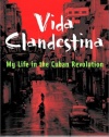 Vida Clandestina: My Life in the Cuban Revolution