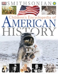 Children's Encyclopedia of American History (Smithsonian) (Smithsonian Institution)