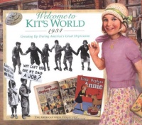 Welcome to Kit's World, 1934 : Growing Up During America's Great Depression (The American Girls Collection)