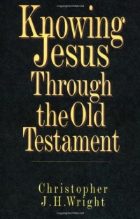 Knowing Jesus Through the Old Testament (Knowing God Through the Old Testament Set)