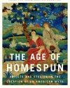 The Age of Homespun: Objects and Stories in the Creation of an American Myth