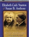 Not for Ourselves Alone: The Story of Elizabeth Cady Stanton & Susan B. Anthony