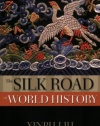 The Silk Road in World History (New Oxford World History)