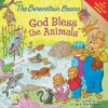 The Berenstain Bears: God Bless the Animals (Berenstain Bears/Living Lights)