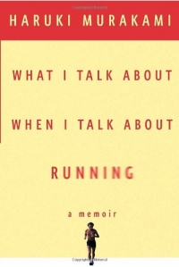 What I Talk About When I Talk About Running