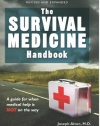 The Survival Medicine Handbook: A Guide for When Help is Not on the Way