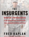 The Insurgents: David Petraeus and the Plot to Change the American Way of War